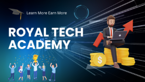 Royal Tech Academy - Learn more earn more